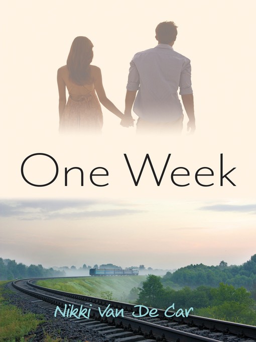 Title details for One Week by Nikki Van De Car - Available